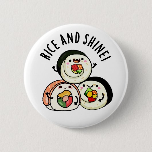 Rice and Shine Funny Food Sushi Puff Button (Vorderseite)