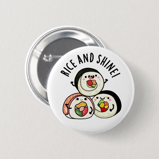 Rice and Shine Funny Food Sushi Puff Button (Vorne & Hinten)