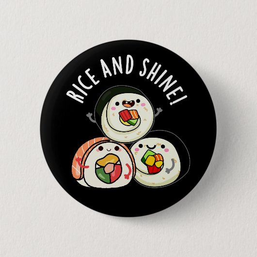 Rice and Shine Funny Sushi Pub Button (Vorderseite)