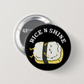 Rice and Shine Funny Sushi Pun Dark BG Button (Vorne & Hinten)