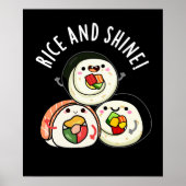 Rice and Shine Funny Sushi Roll Pun Dark BG Poster (Vorne)