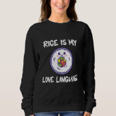 Rice Is My Love Language Sweatshirt (Vorderseite)