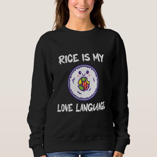 Rice Is My Love Language Sweatshirt (Vorderseite)