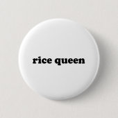 RICE QUEEN BUTTON (Vorderseite)