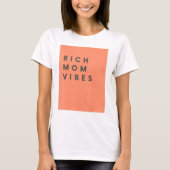 Rich Mama Vibes Print Sarcastic Unglaublich witzig T-Shirt (Vorderseite)