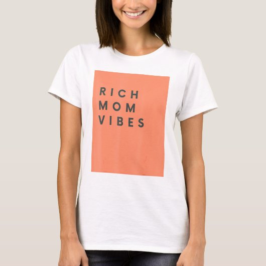 Rich Mama Vibes Print Sarcastic Unglaublich witzig T-Shirt (Vorderseite)