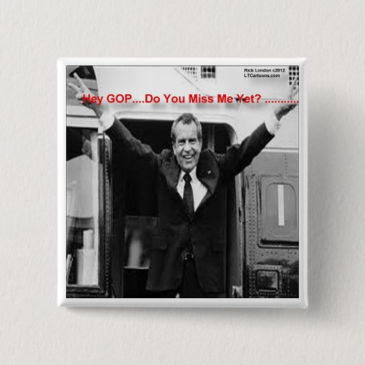 Richard Nixon "Miss Me yet?" Funny Gifts & T-Shirt Button (Vorderseite)