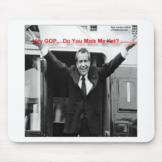 Richard Nixon "Miss Me yet?" Funny Gifts & T-Shirt Mousepad (Vorne)