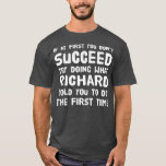 Richard Personalisiert Name Birthday Gift Funny T-Shirt<br><div class="desc">Richard Personalisiert Name Geburtstag Geschenk Funny Christmas Joke Geschenk Geschenk. Perfektes Geschenk für Ihren Vater,  Mama,  Papa,  Männer,  Frauen,  Freunde und Familienmitglieder am Erntedank Tag,  Weihnachten,  Muttertag,  Vatertag,  4. Juli,  1776 Unabhängiger Tag,  Veteranen Tag,  Halloween,  Patrick's Day</div>
