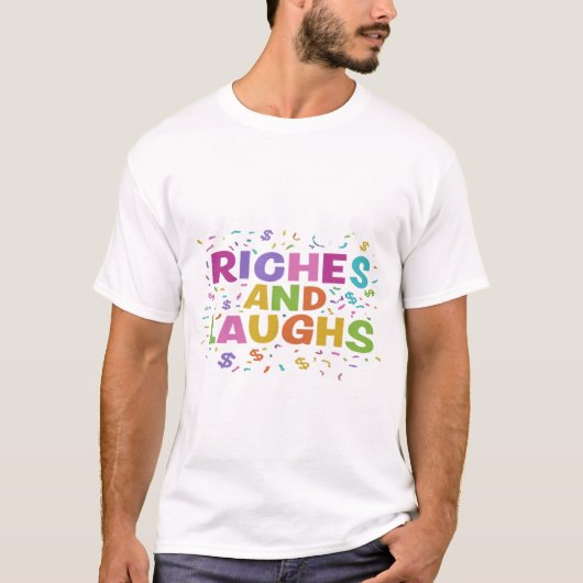 Riches and Laughs - Feierlicher und farbenfroher T T-Shirt (Vorderseite)