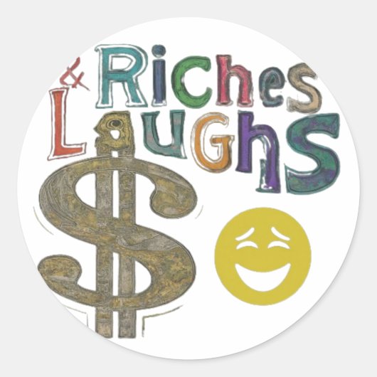 "Riches and Laughs." Runder Aufkleber (Vorderseite)