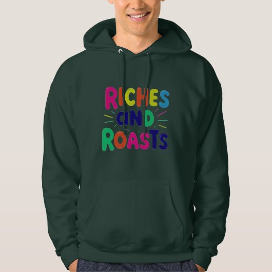 "Riches and Roasts" Hoodie (Vorderseite)