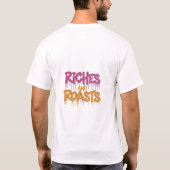 Riches and Roasts T-Shirt (Rückseite)