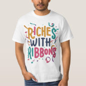 Riches mit Ribbons: Feiern Sie Ihren Erfolg" T-Shirt (Vorderseite)