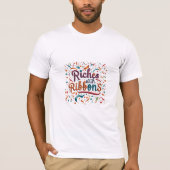 Riches mit Ribbons T-Shirt (Vorderseite)