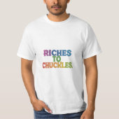 Riches to Chuckles T-Shirt (Vorderseite)