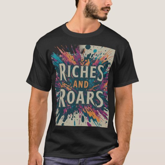 Riches und Roars T-Shirt (Vorderseite)