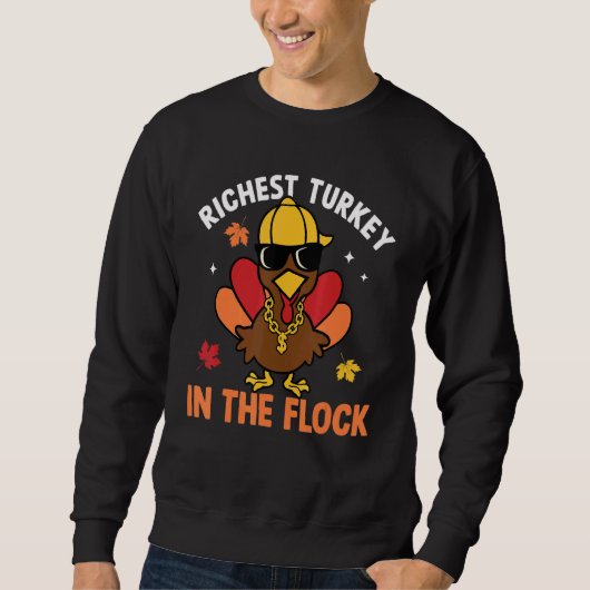 Richest Turkey In The Flock Autumn Fall Thanksgivi Sweatshirt (Vorderseite)