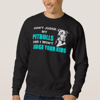 Richte nicht meinen Pitbull, und ich werde deine K Sweatshirt