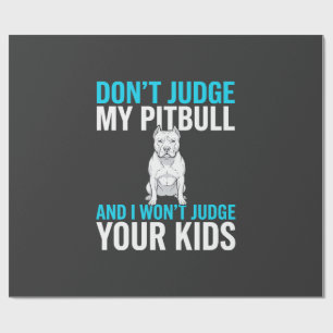 Richte nicht über meinen Pitbull Lustiger Hund Geschenkpapier