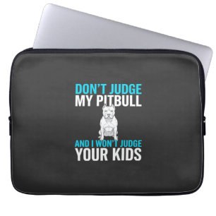 Richte nicht über meinen Pitbull Lustiger Hund Laptopschutzhülle