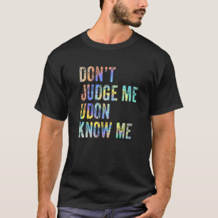 Richte nicht über Udon, kenn mich nicht Nudeln Lus T-Shirt