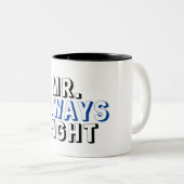 Richtiger und stets richtiger Ehemann Tasse (VorderseiteRechts)