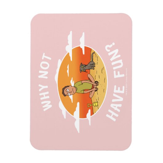 RICK AND MORTY™ | Why Not Have Fun Magnet (Vertikal)