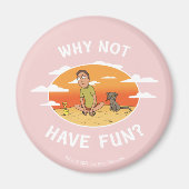 RICK AND MORTY™ | Why Not Have Fun Magnet (Vorne)