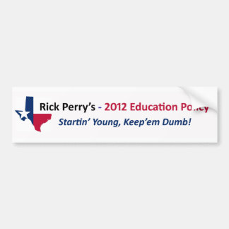 Rick Perry - Bildungs-Politik 2012 Autoaufkleber