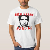 Rick Perry hasst mich - T - Shirt (Vorderseite)