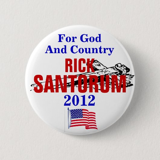RICK SANTORUM FÜR GOTT UND LAND 2012 BUTTON (Vorderseite)