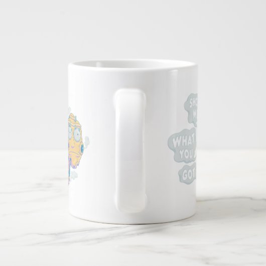 RICK UND MEHR™| ZEIGEN SIE MIR, WAS SIE GOT HABEN Jumbo-Tasse (Rückseite)