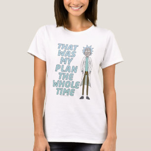 RICK UND MORTY™   Das war mein Plan die ganze Ze T-Shirt
