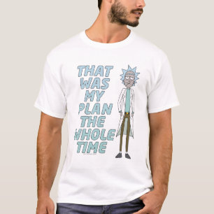 RICK UND MORTY™   Das war mein Plan die ganze Ze T-Shirt