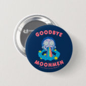 RICK UND MORTY™ | Goodbye Moonmen Button (Vorne & Hinten)