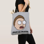 RICK UND MORTY™ | Ich habe meinen Drachen Gewollt Tasche (Von Nahem)