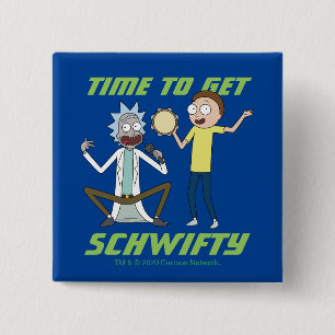 RICK UND MORTY™   Zeit, Schwifty zu bekommen Button