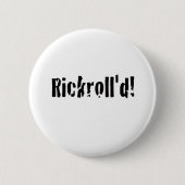 rickrolled button (Vorderseite)