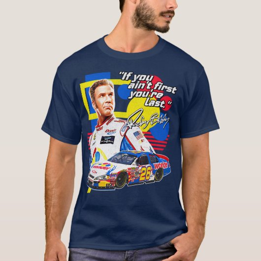 Ricky Bobby - Wenn du nicht zuerst bist, bist du L T-Shirt (Vorderseite)
