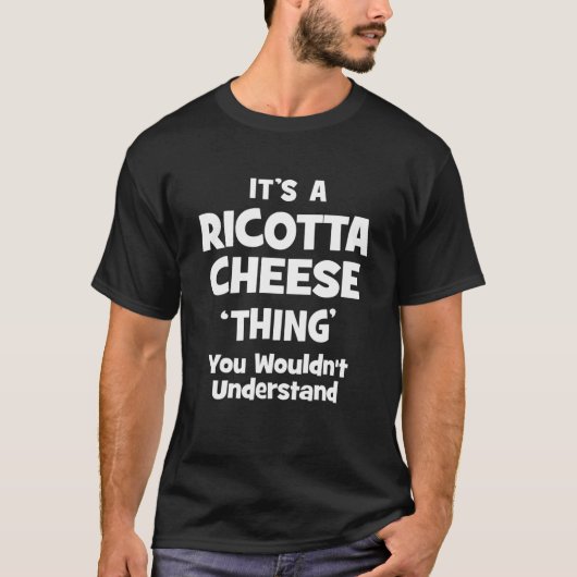 Ricotta Cheese Das, was Sie nicht verstehen würden T-Shirt (Vorderseite)