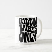 Riddim Vibes Only Edm Rave Groovy Kaffeetasse (VorderseiteRechts)
