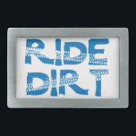 Ride Dirt Rechteckige Gürtelschnalle<br><div class="desc">Alle Radtouren sind phantastisch,  aber Sie sind ein Mountainbiker im Herzen.. Sie wissen,  dass Schmutz unter Ihren Rädern das Beste ist,  was man sich anschnallen kann. Und schroff dich!</div>