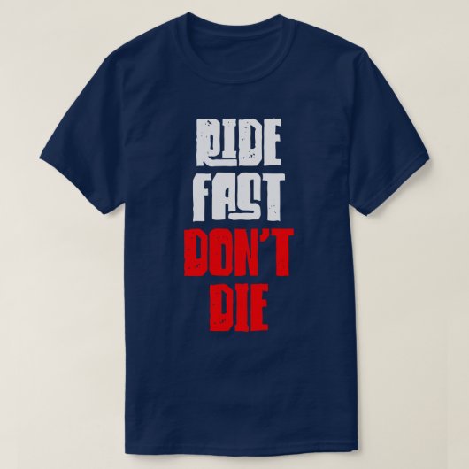 Ride Fast Dont Die T-Shirt (Design vorne)