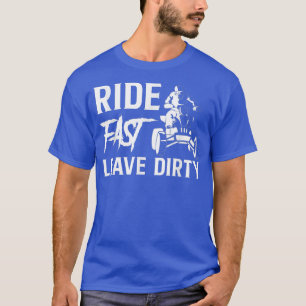 Ride Fast Verlass Dirty Quad Bike Rider 1302 T-Shirt