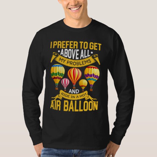 Ride In Hot Air Balloon Riding Balloons Expert Rid T-Shirt (Vorderseite)