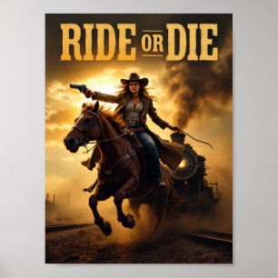 Ride or Die - Furchtlose Cowgirl Western Poster