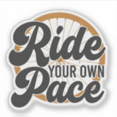 Ride Your Own Pace Motivational Aufkleber (Vorderseite)