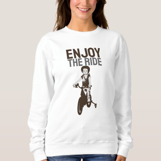 Rider Design Genießen Sie die Fahrt Sweatshirt (Vorderseite)