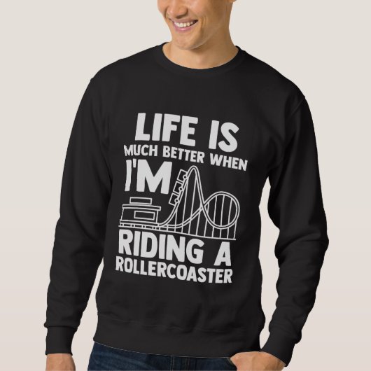 riding a rollercoaster rollercoasters sweatshirt (Vorderseite)